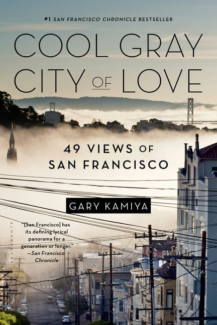 Cool Gray City of Love: 49 Views of San Francisco by Kamiya, Gary