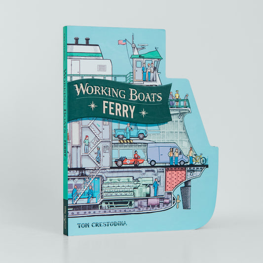 Working Boats: Ferry: A Boat-Shaped, Look-Inside Board Book for Toddlers by Crestodina, Tom