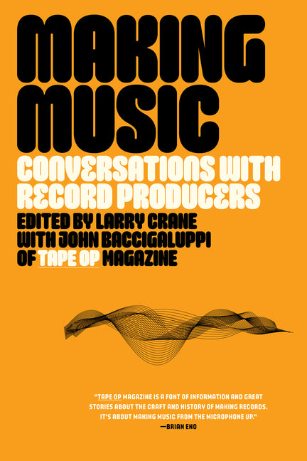 Making Music: Conversations with Record Producers by Crane, Larry