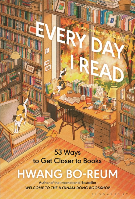 Every Day I Read: 53 Ways to Get Closer to Books by Bo-Reum, Hwang