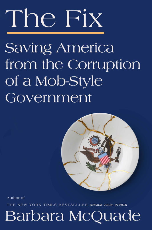 The Fix: Saving America from the Corruption of a Mob-Style Government by McQuade, Barbara. ISBN 9781644215555.