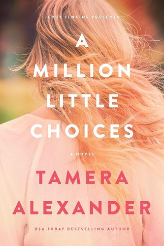 A Million Little Choices by Alexander, Tamera. ISBN 9781646070558.
