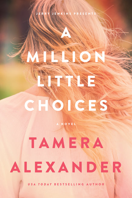 A Million Little Choices by Alexander, Tamera. ISBN 9781646070558.
