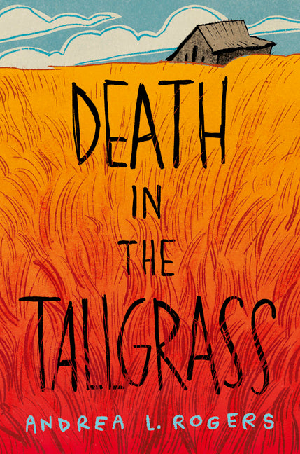 Death in the Tallgrass by Rogers, Andrea L.
