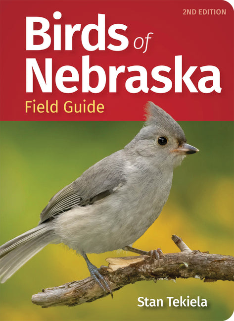 Birds of Nebraska Field Guide by Tekiela, Stan