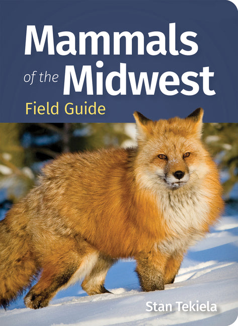Mammals of the Midwest Field Guide by Tekiela, Stan