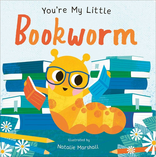 You're My Little Bookworm (Board Book for Babies and Toddlers 0-2 Years Old) by Edwards, Nicola