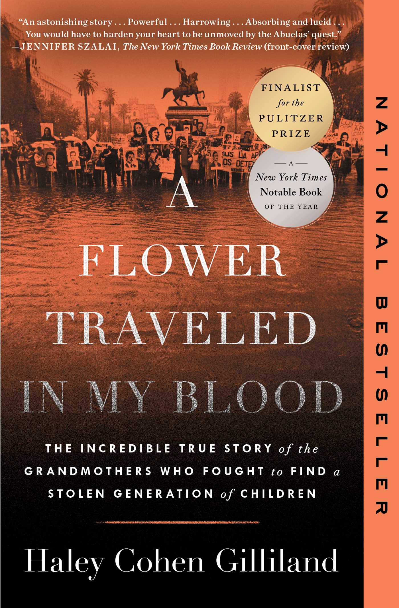 A Flower Traveled in My Blood: The Incredible True Story of the Grandmothers Who Fought to Find a Stolen Generation of Children by Gilliland, Haley Cohen. ISBN 9781668017159.