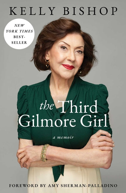 The Third Gilmore Girl: A Memoir by Bishop, Kelly