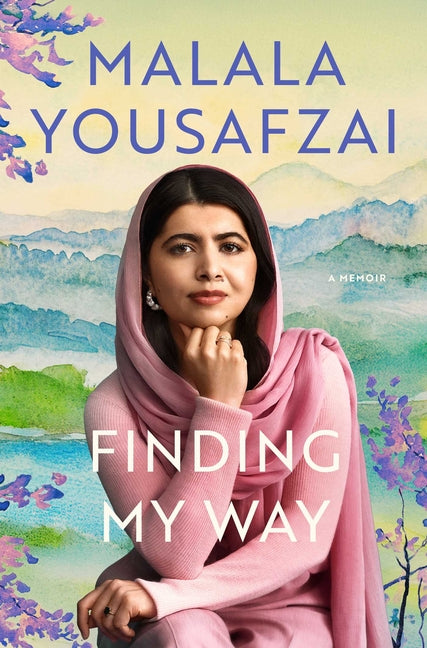 Finding My Way: A Memoir by Yousafzai, Malala. ISBN 9781668054277.