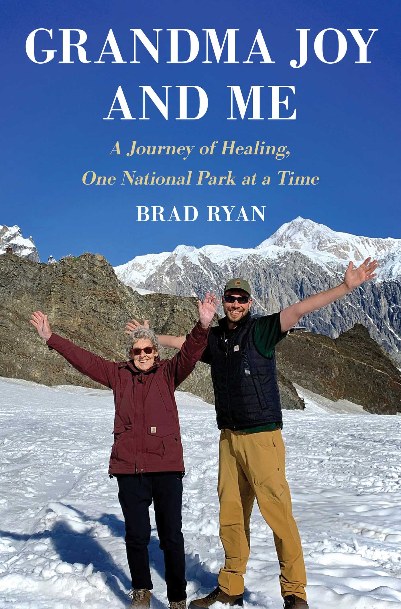 Grandma Joy and Me: A Journey of Healing, One National Park at a Time by Ryan, Brad. ISBN 9781668099261.