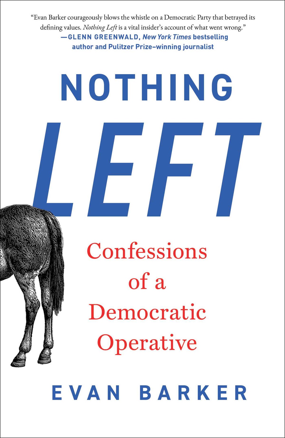 Nothing Left: Confessions of a Democratic Operative by Barker, Evan. ISBN 9781668213179.