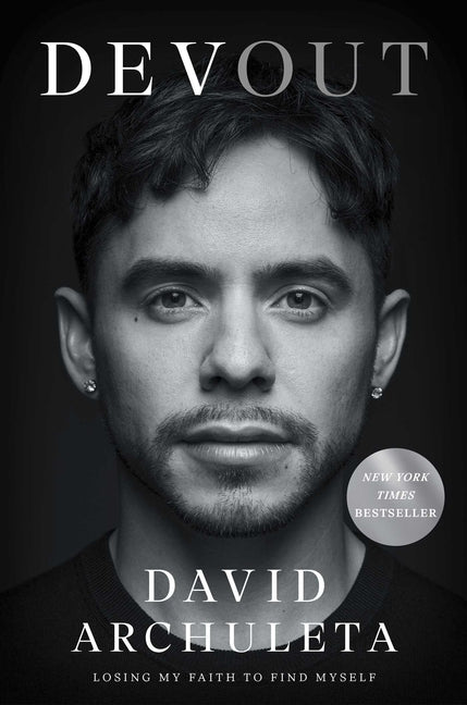 Devout: Losing My Faith to Find Myself by Archuleta, David