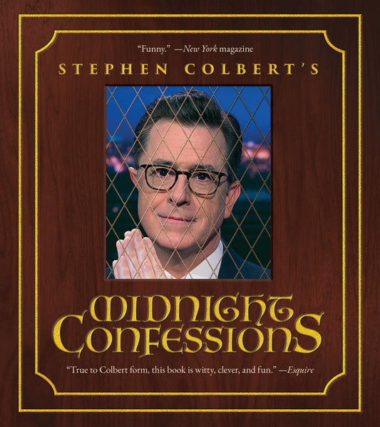 Stephen Colbert's Midnight Confessions by Colbert, Stephen. ISBN 9781668240304.