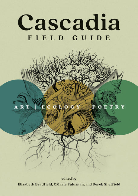 Cascadia Field Guide: Art, Ecology, Poetry by Fuhrman, Cmarie. ISBN 9781680516227.