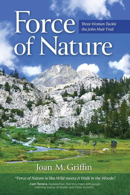 Force of Nature: Three Women Tackle The John Muir Trail by Griffin, Joan M.. ISBN 9781685132811.