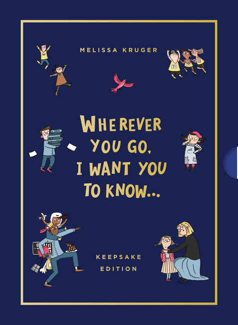 Wherever You Go, I Want You to Know (Keepsake Edition) by Kruger, Melissa B.. ISBN 9781784988784.