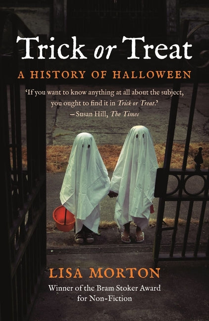 Trick or Treat: A History of Halloween by Morton, Lisa
