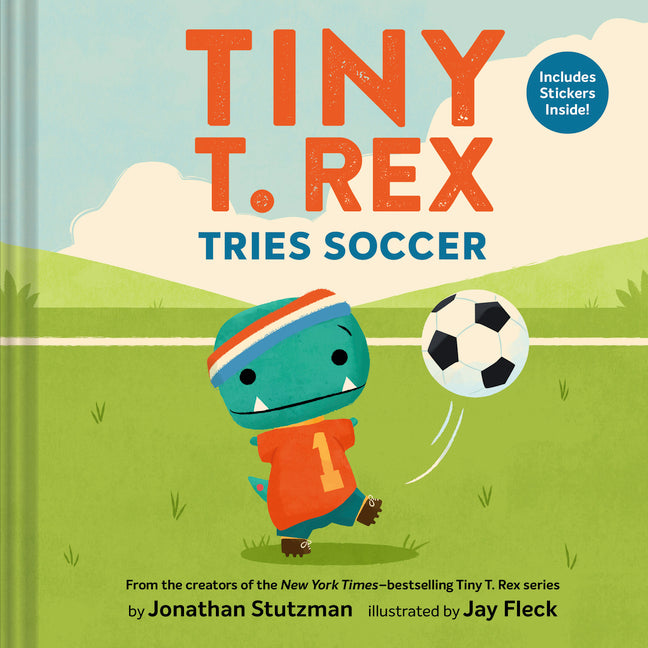 Tiny T. Rex Tries Soccer: A Tiny T. Rex Book--Includes Stickers Inside! by Stutzman, Jonathan. ISBN 9781797233857.