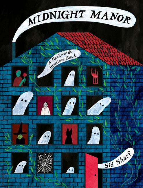 Midnight Manor: A Backwards Bedtime Book by Sharp, Sid