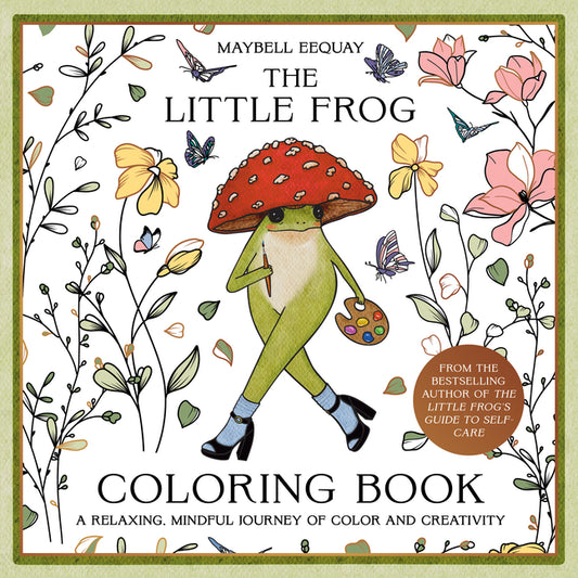The Little Frog Coloring Book: A Relaxing, Mindful Journey of Colour and Creativity by Eequay, Maybell. ISBN 9781837999231.