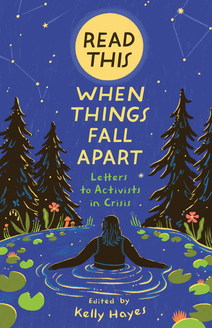 Read This When Things Fall Apart: Letters to Activists in Crisis by Hayes, Kelly