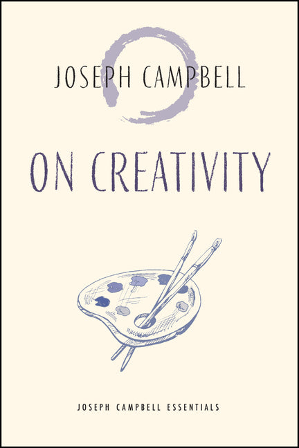 On Creativity by Campbell, Joseph. ISBN 9781955831543.