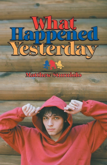 What Happened Yesterday by Sturniolo, Matt. ISBN 9781956464610.