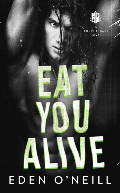 Eat You Alive by O'Neill, Eden. ISBN 9781958046067.