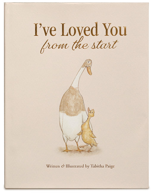 I've Loved You from the Start: A Tender Story of Unconditional Love by Paige, Tabitha, MS CCC-SLP