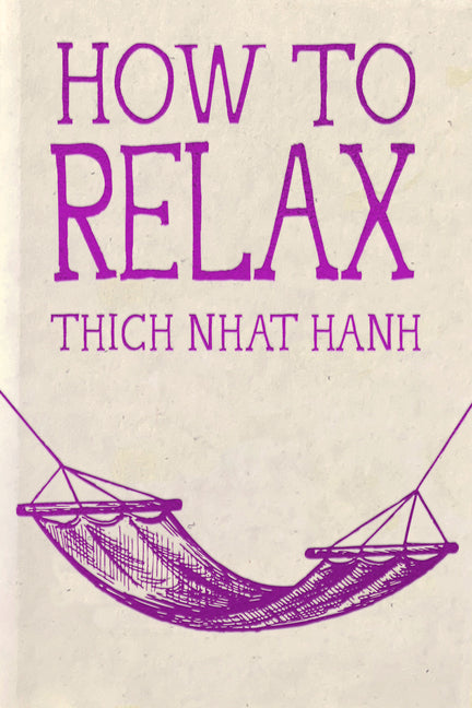 How to Relax: Hardcover Gift Edition by Hanh, Thich Nhat. ISBN 9781967175260.
