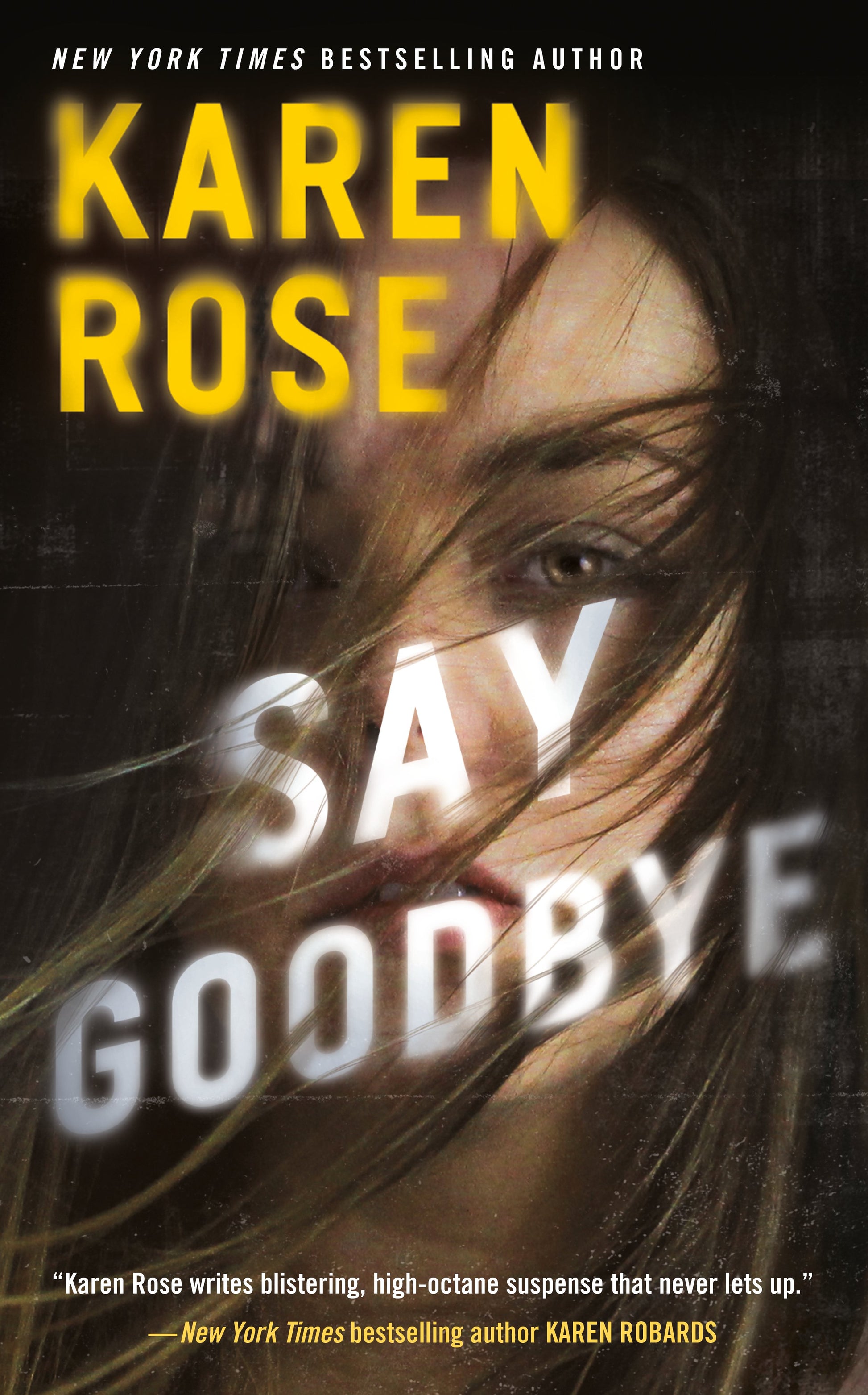 Say Goodbye by Rose, Karen. ISBN 9781984805348.
