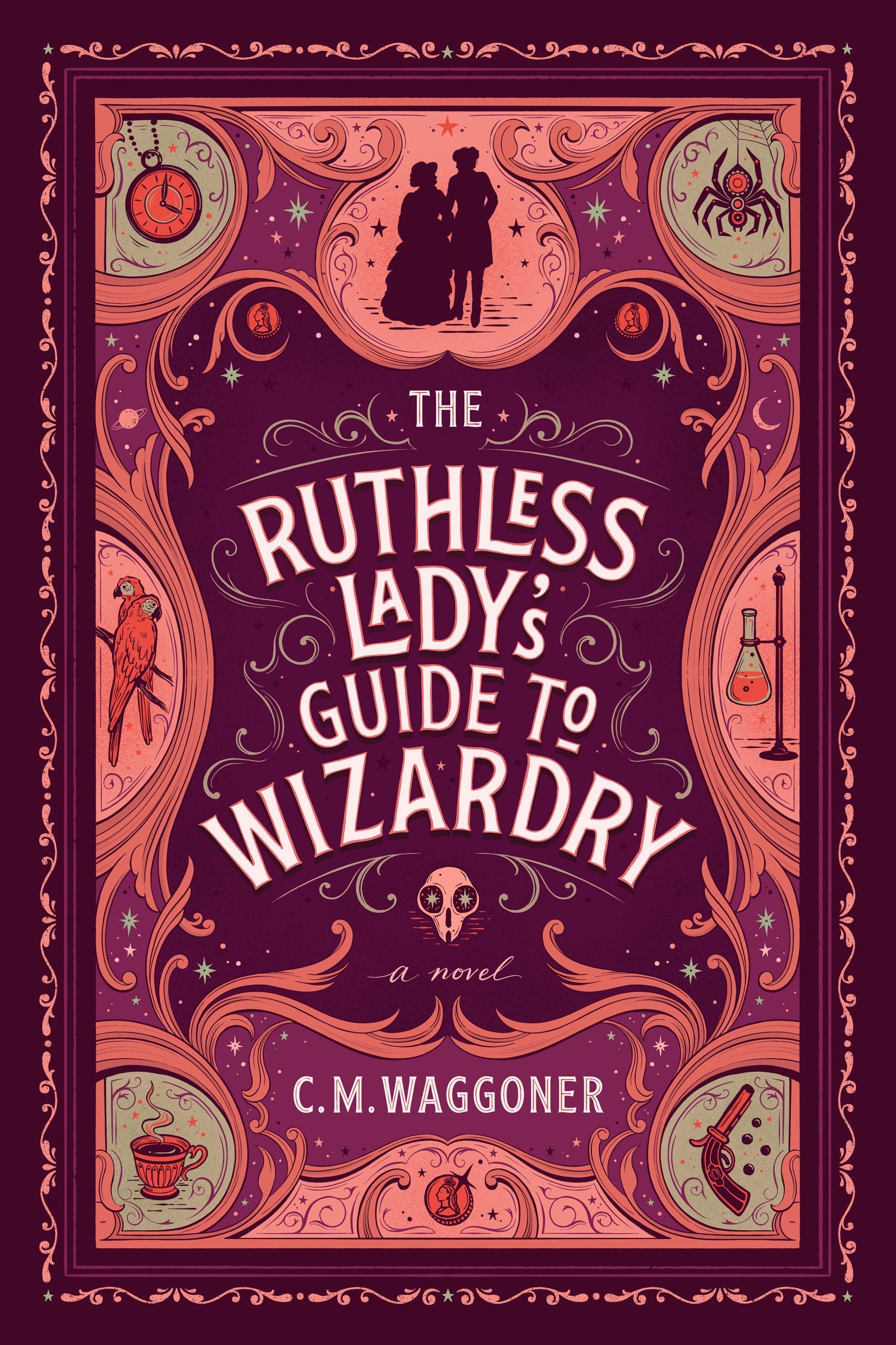 The Ruthless Lady's Guide to Wizardry by Waggoner, C. M.. ISBN 9781984805867.