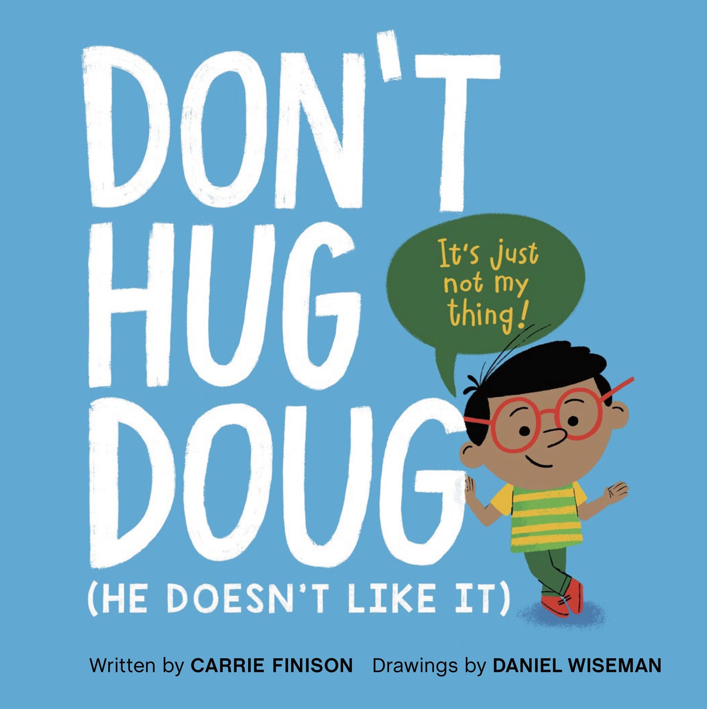 Don't Hug Doug: (He Doesn't Like It) by Finison, Carrie. ISBN 9781984813022.