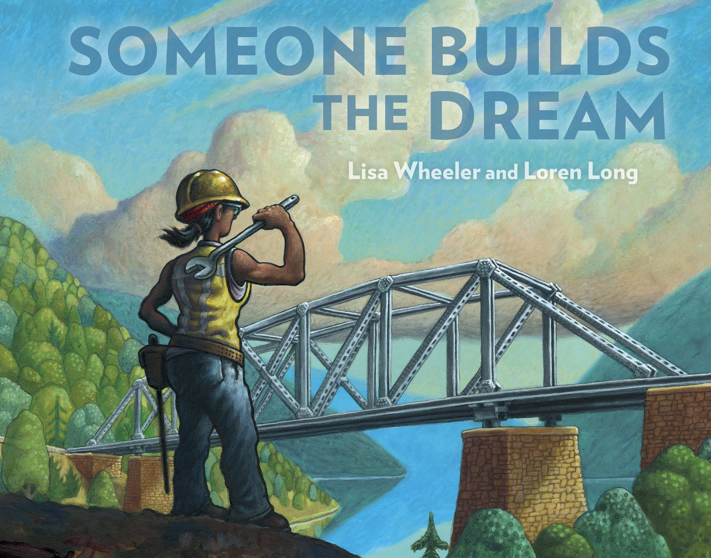 Someone Builds the Dream by Wheeler, Lisa. ISBN 9781984814333.