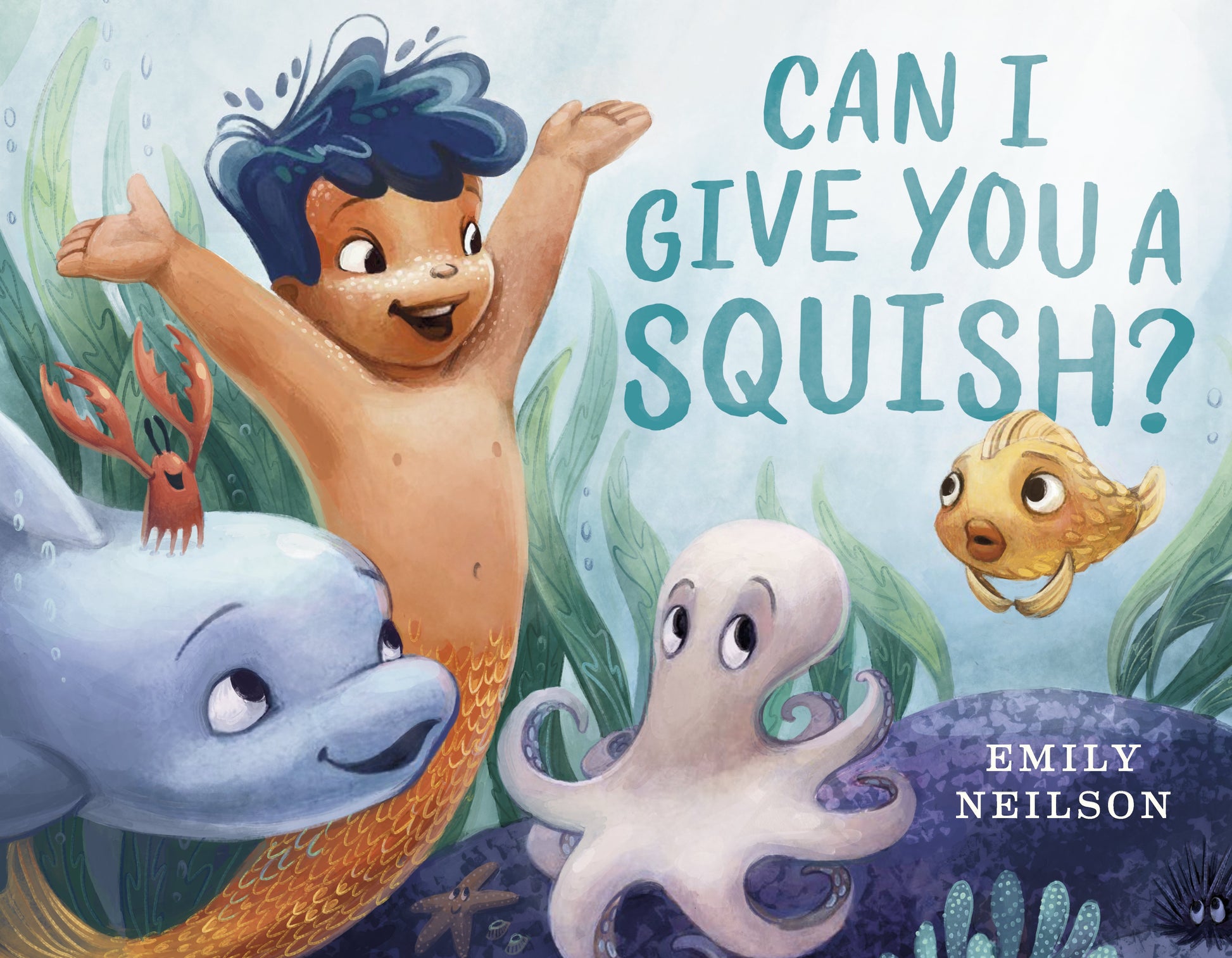 Can I Give You a Squish? by Neilson, Emily. ISBN 9781984814777.