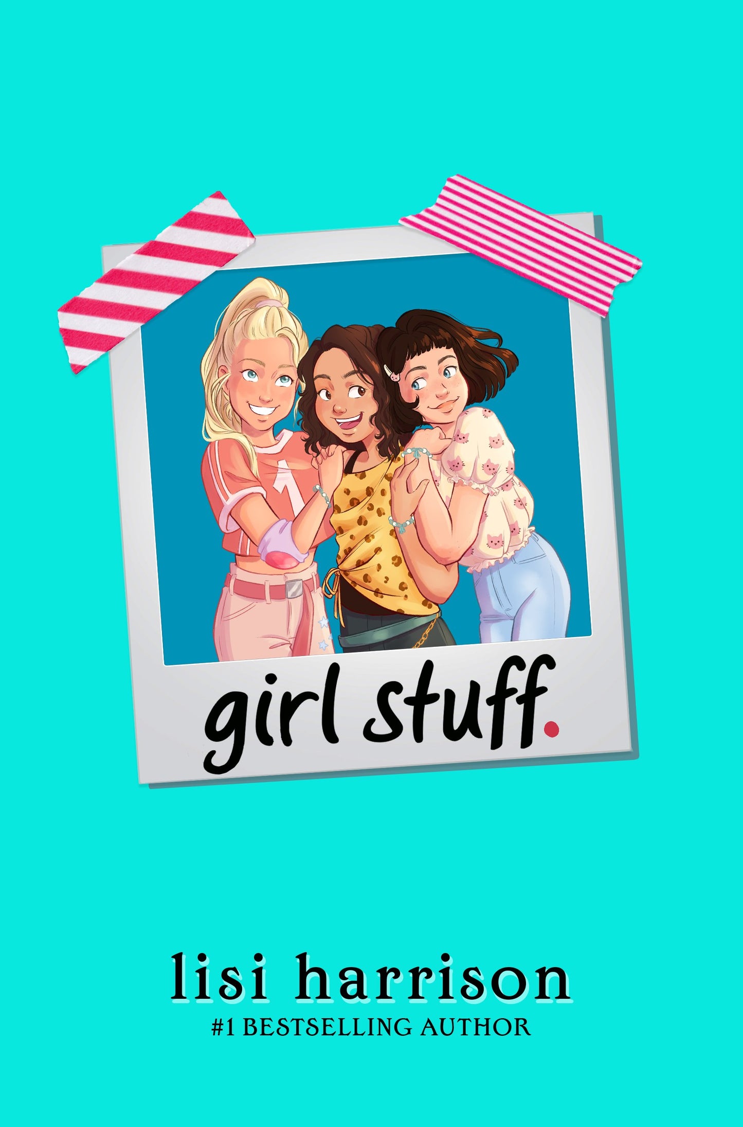 Girl Stuff. by Harrison, Lisi. ISBN 9781984814982.