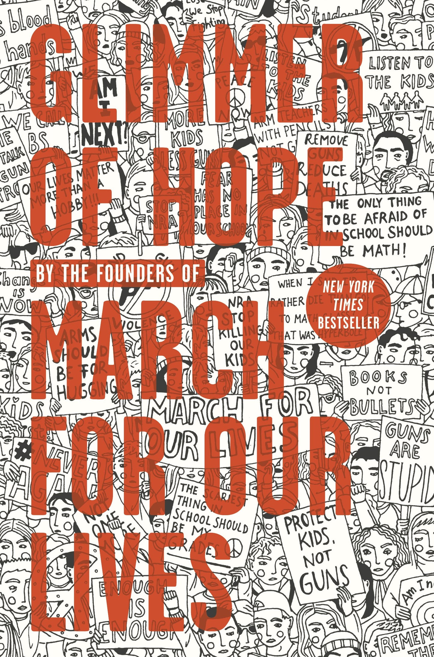 Glimmer of Hope: How Tragedy Sparked a Movement by The March for Our Lives Founders. ISBN 9781984836090.