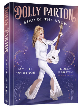 Star of the Show: My Life on Stage by Parton, Dolly. ISBN 9781984863133.