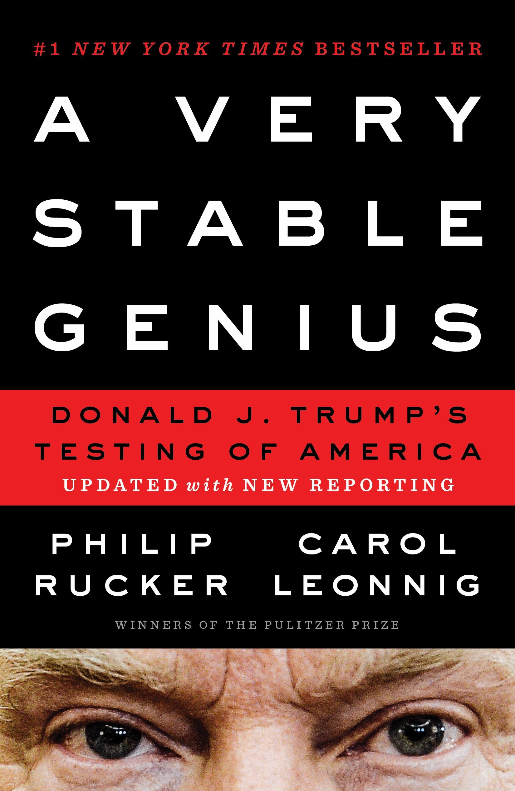 A Very Stable Genius: Donald J. Trump's Testing of America by Rucker, Philip. ISBN 9781984877512.