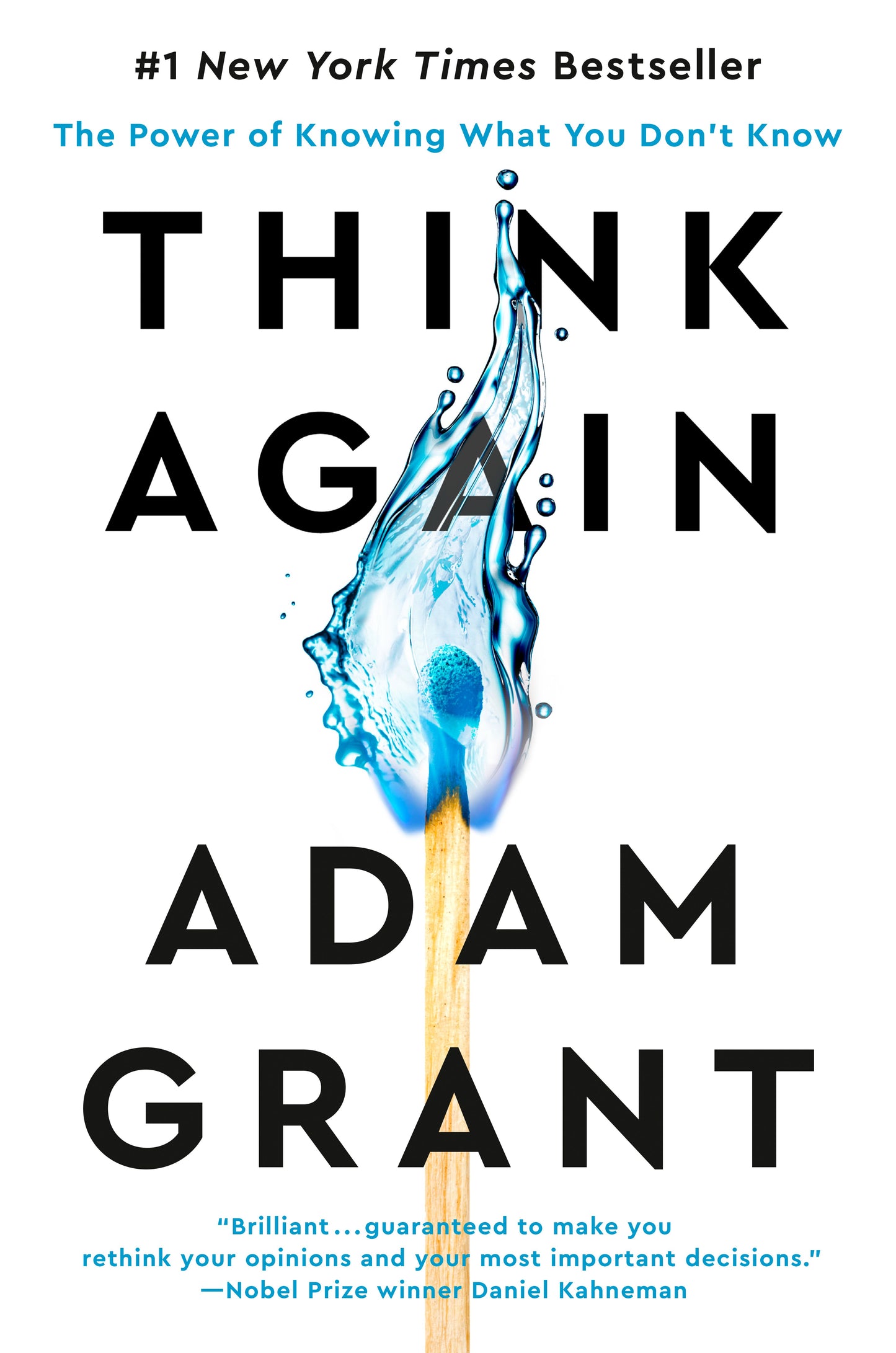 Think Again: The Power of Knowing What You Don't Know by Grant, Adam. ISBN 9781984878106.