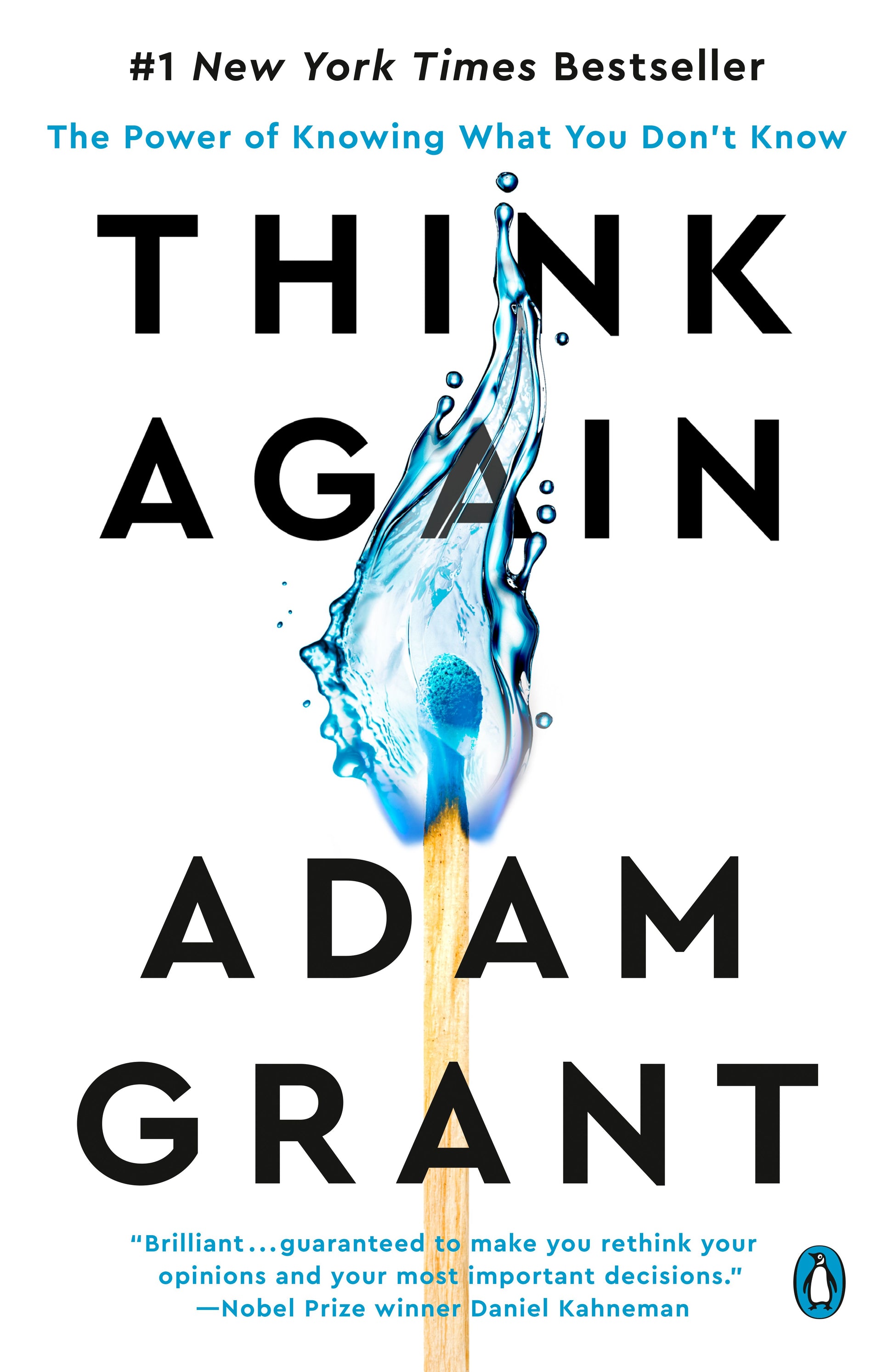 Think Again: The Power of Knowing What You Don't Know by Grant, Adam. ISBN 9781984878120.