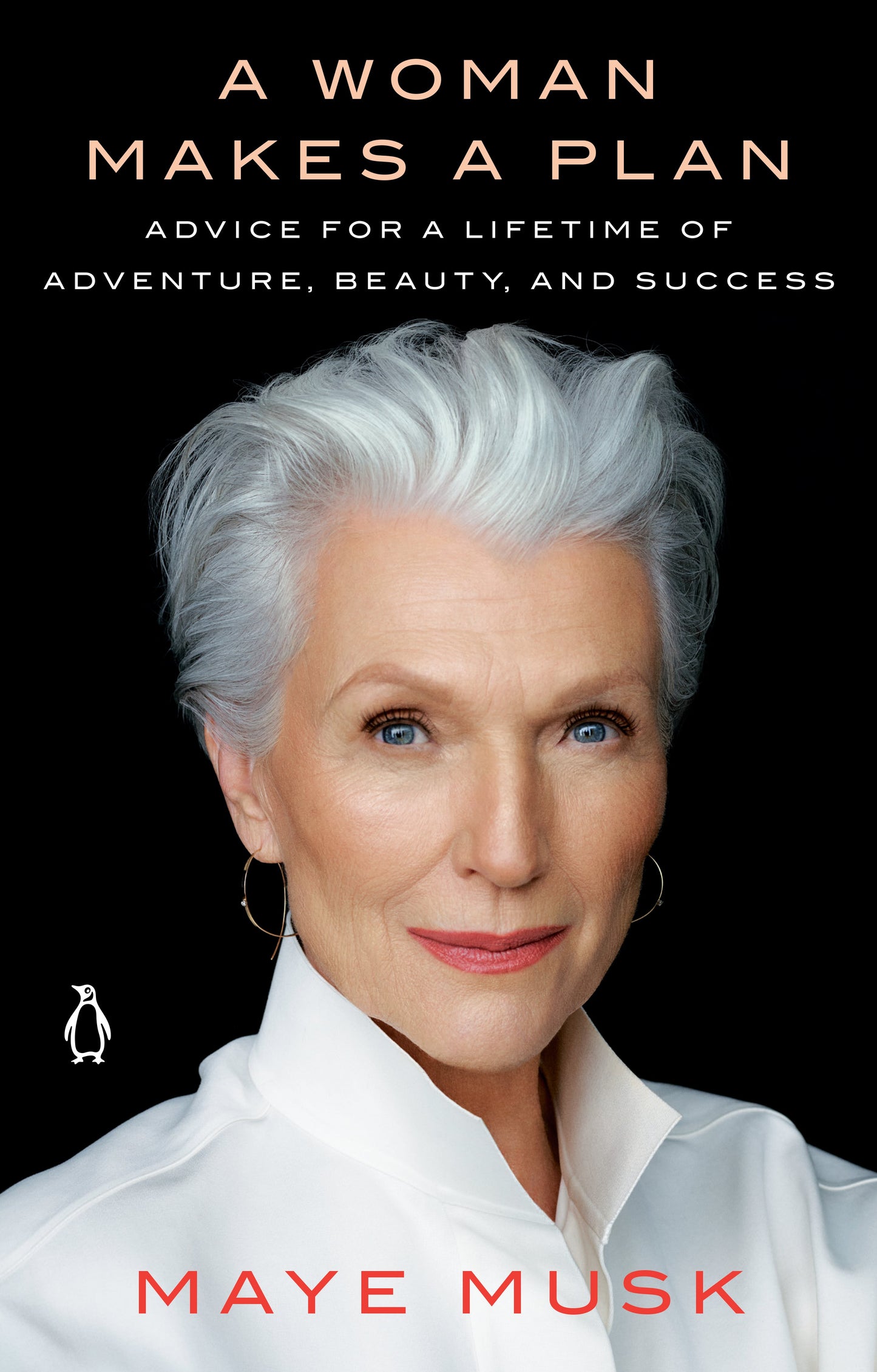 A Woman Makes a Plan: Advice for a Lifetime of Adventure, Beauty, and Success by Musk, Maye. ISBN 9781984878526.