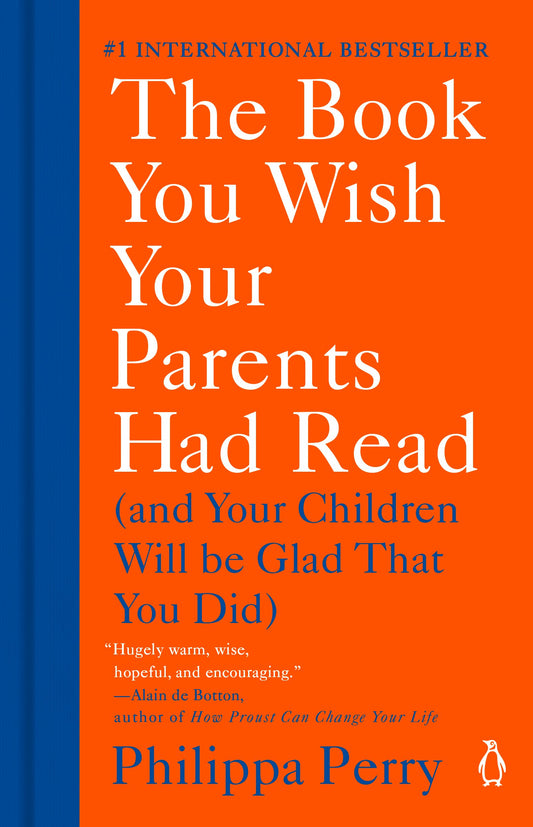 The Book You Wish Your Parents Had Read: (And Your Children Will Be Glad That You Did) by Perry, Philippa. ISBN 9781984879554.