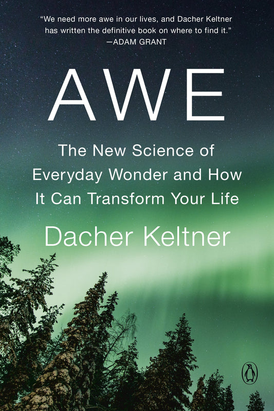 Awe: The New Science of Everyday Wonder and How It Can Transform Your Life by Keltner, Dacher. ISBN 9781984879707.