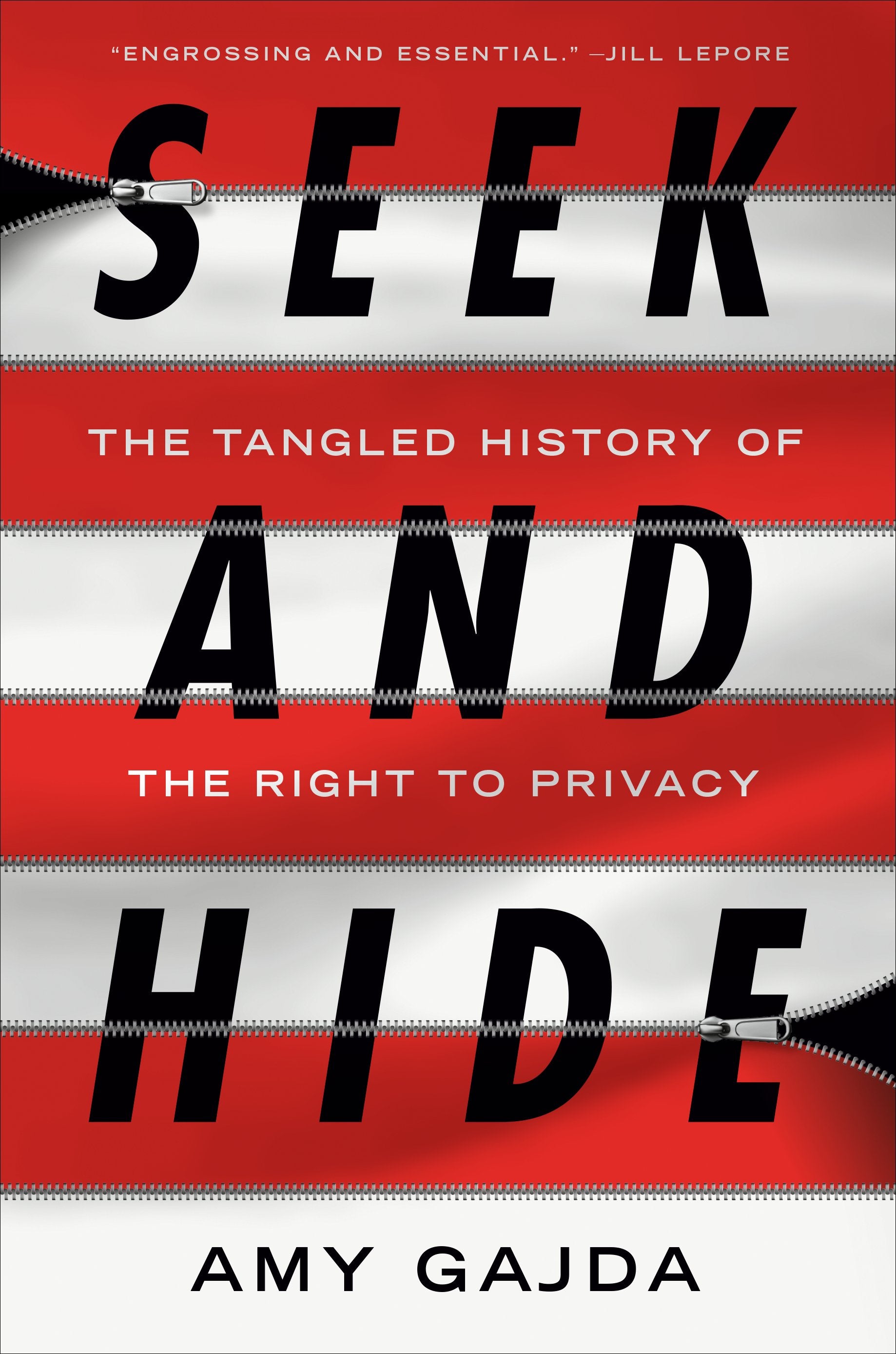 Seek and Hide: The Tangled History of the Right to Privacy by Gajda, Amy. ISBN 9781984880741.