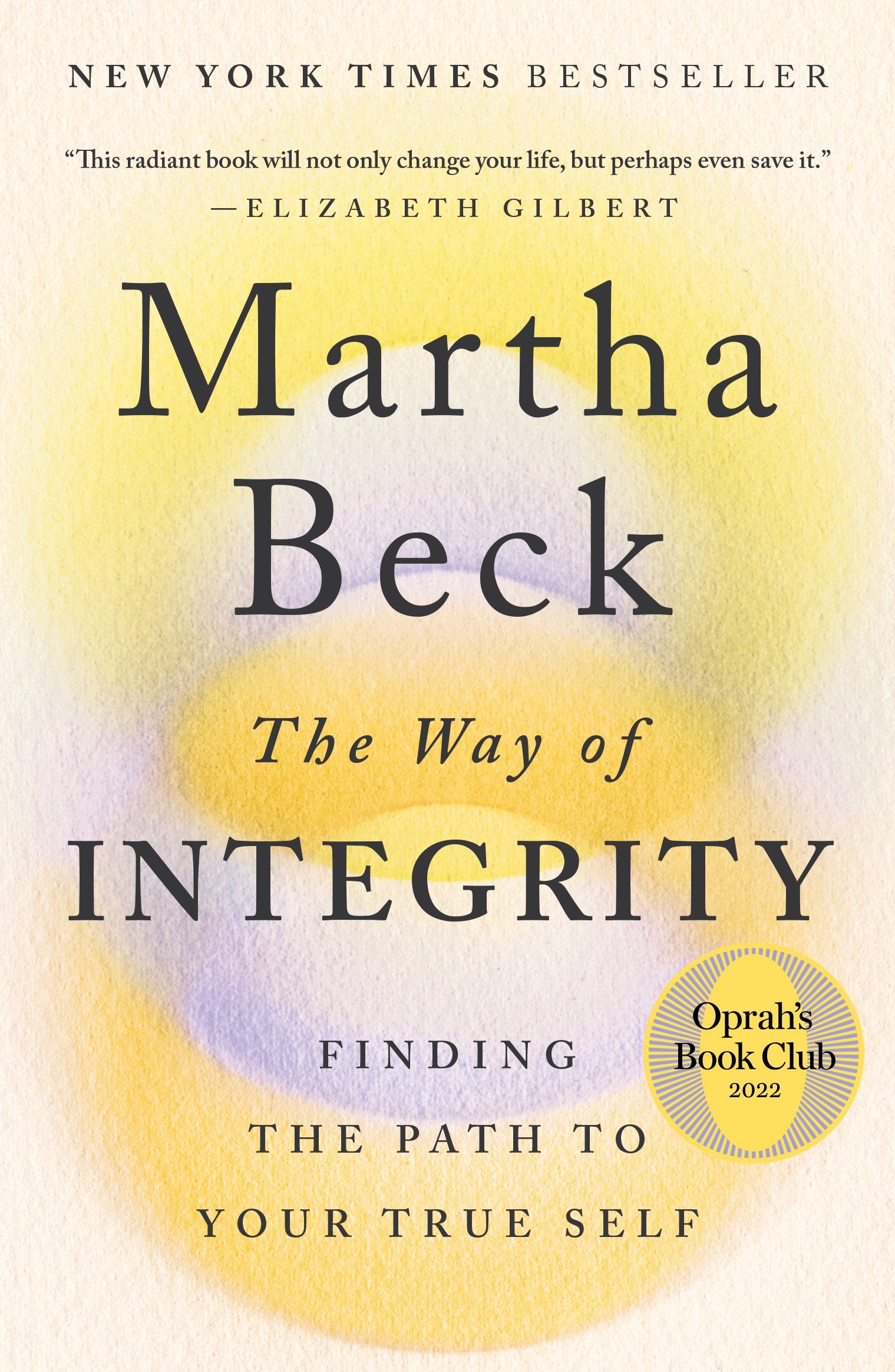 The Way of Integrity: Finding the Path to Your True Self (Oprah's Book Club) by Beck, Martha. ISBN 9781984881502.
