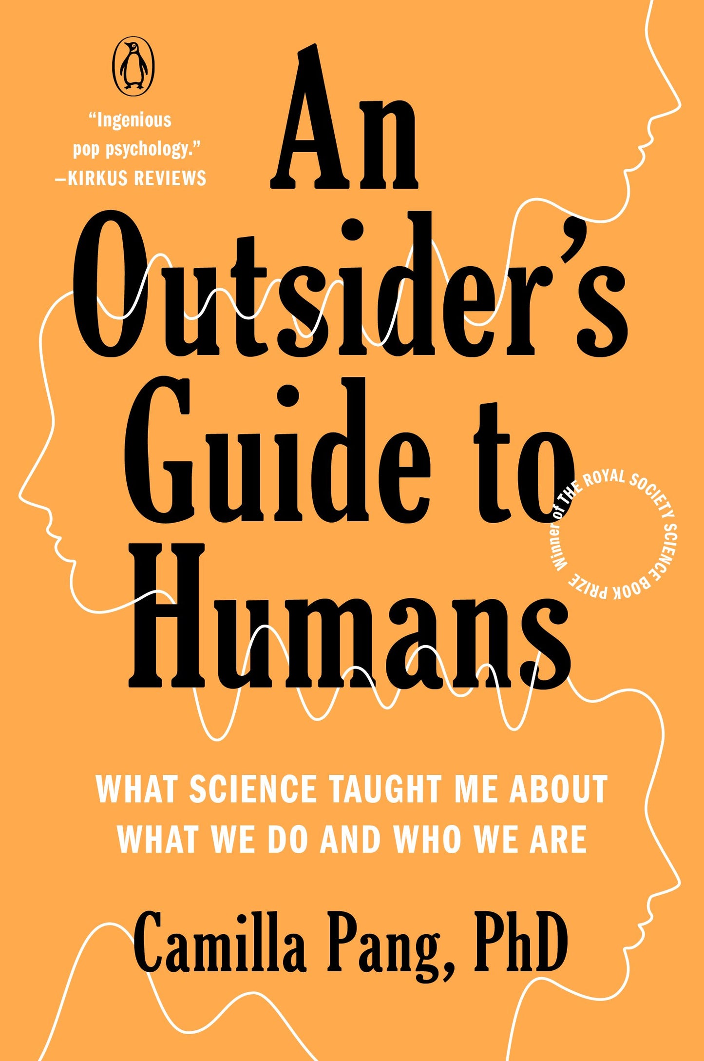 An Outsider's Guide to Humans: What Science Taught Me about What We Do and Who We Are by Pang, Camilla. ISBN 9781984881656.