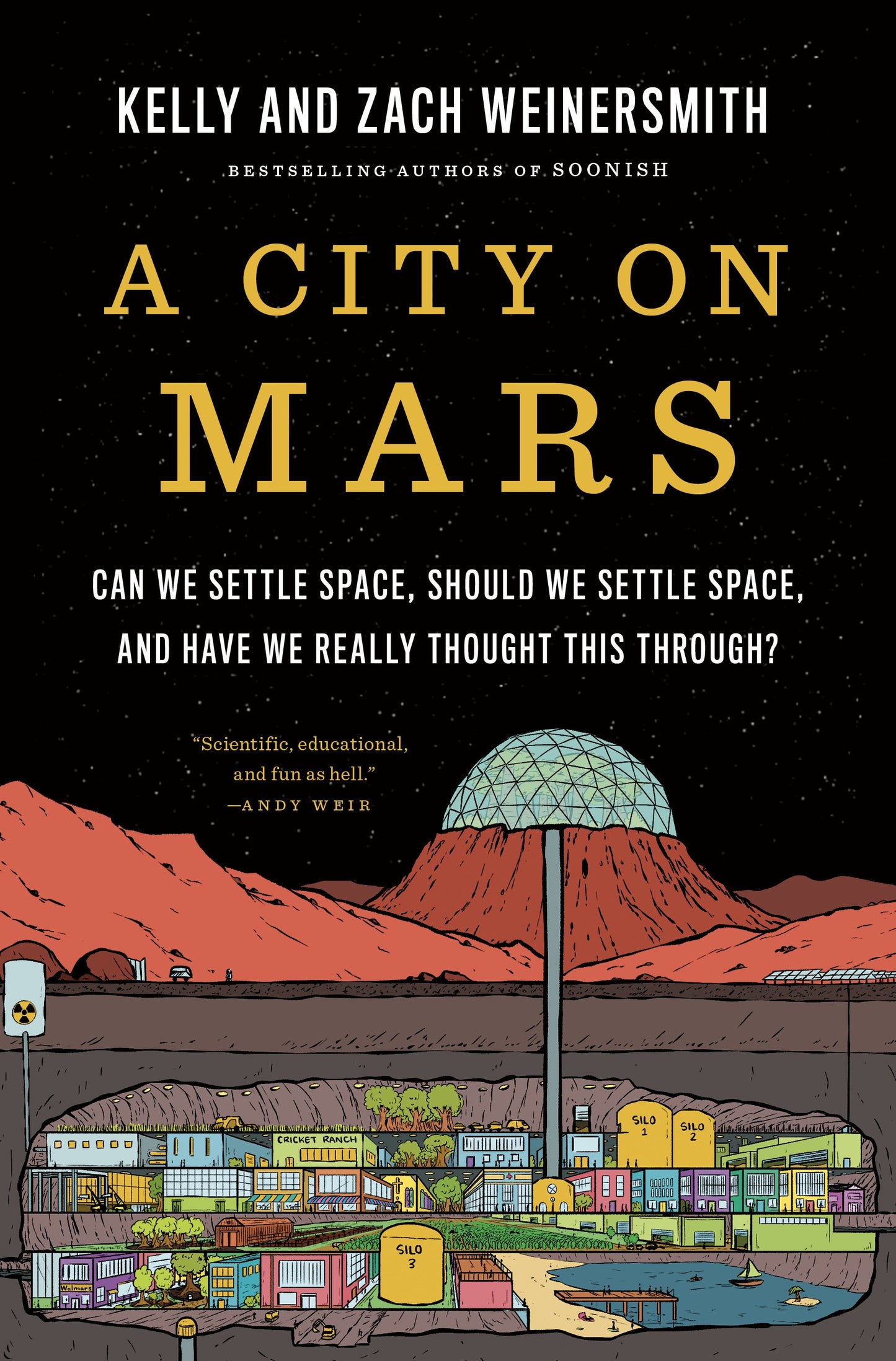 A City on Mars: Can We Settle Space, Should We Settle Space, and Have We Really Thought This Through? by Weinersmith, Kelly. ISBN 9781984881724.