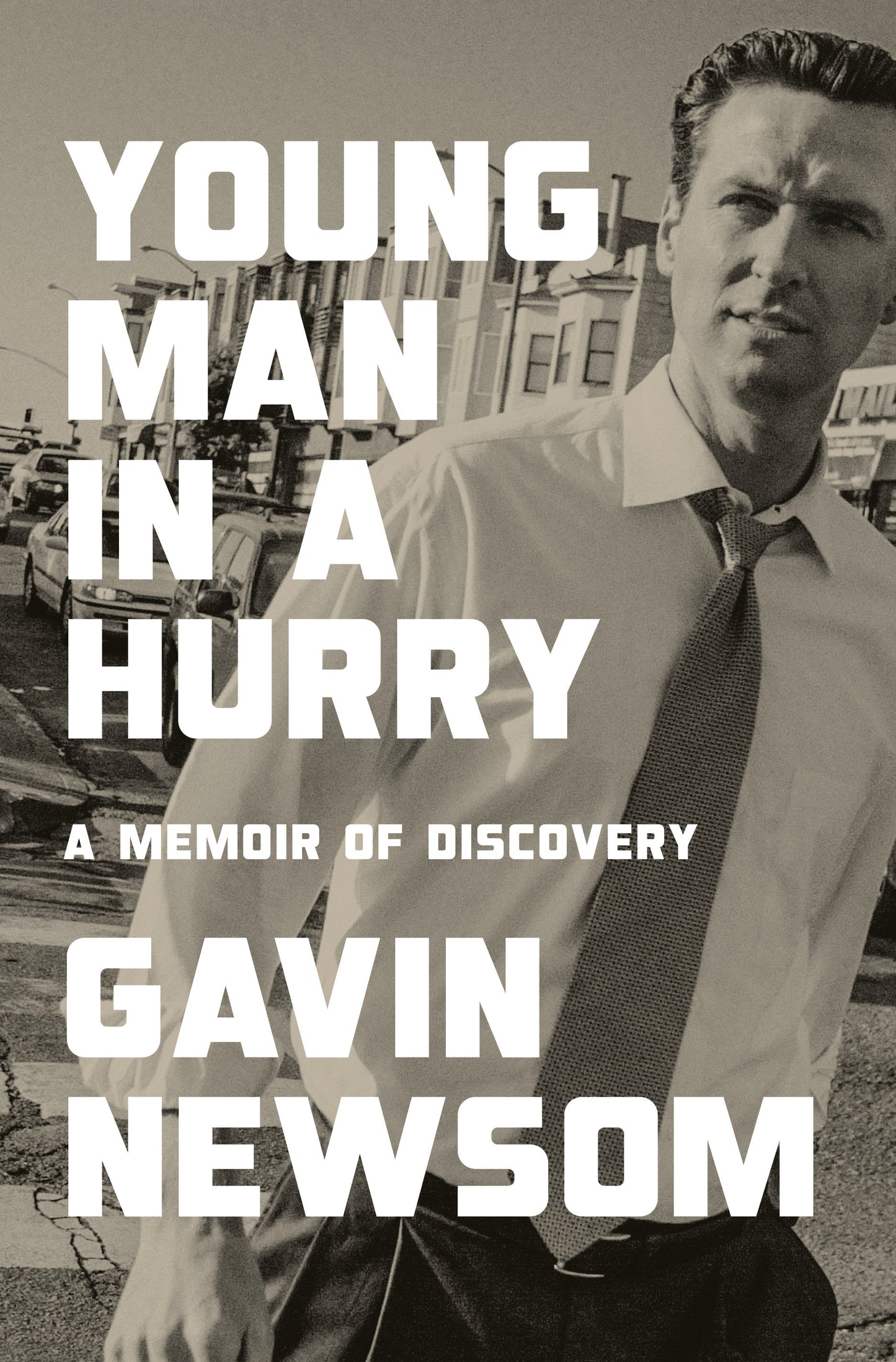 Young Man in a Hurry: A Memoir of Discovery by Newsom, Gavin. ISBN 9781984881939.
